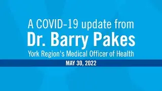 COVID-19 Video Update - May 30, 2022