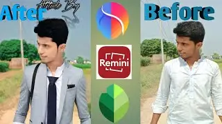 CB Photo Editing Use app Remini, Snapseed and face app  Picture Edit