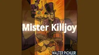 Mister Killjoy (feat. Bernhard Kneidinger)