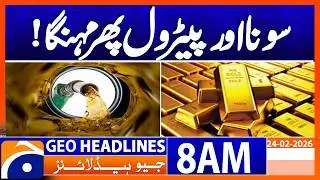 Gold & Oil Prices Surge Again! Global Markets React | 8AM Headlines Geo News (24 Feb 2026)