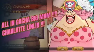 FULL GACHA!! CAPTAIN OF BIG MOM PIRATES!! CHARLOTTE LINLIN | ONE PIECE BURNING WILL