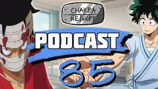 Ep.85 What Anime Characters Have The Highest Pain Tolerance:!?| The Chakra Network