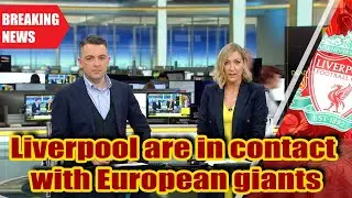 This Is Huge! Liverpool Holding Talks With European Giants