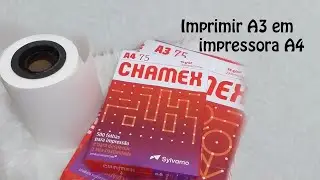 Como fazer impressão altura A3 na impressora A4