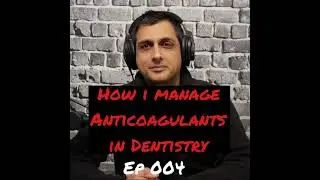 ep 004: Managing Anticoagulants in Dentistry