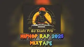 HIPHOP RAP 2025 MIXTAPE BY DJ SLAIFE PRO FEAT LEXNOUR N 92LEGEND.