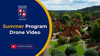 TASIS England | Summer School Program Drone Video