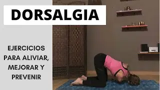 DORSALGIA Y PILATES - EJERCICIOS PARA ALIVIAR Y MEJORAR LA TENSIÓN DE LA ZONA DORSAL