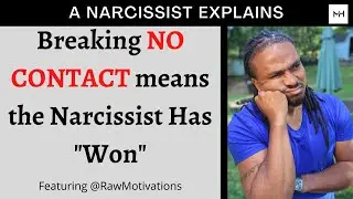 Breaking your No Contact with a Narcissist means they have won featuring @RawMotivations