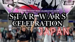 STAR WARS CELEBRATION JAPAN 2025 🇯🇵 | Bucket List Dream Come True!
