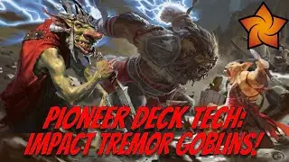 Pioneer Deck Tech: Impact Tremor Goblins!