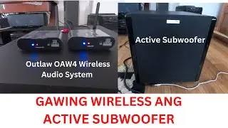 OUTLAW OAW4 WIRELESS SYSTEM UNBOXING AND TESTING WITH AN ACTIVE SUBWOOFER - TUTORIAL PART I