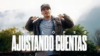 Jr López - Ajustando Cuentas (Video Oficial)