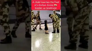 #viral #emotional video of a #child touching the Feet of a Soldier