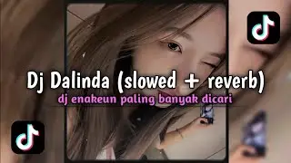 DJ DALINDA ( Slowed & reverb ) || DJ 2019 enakeun paling viral ♫