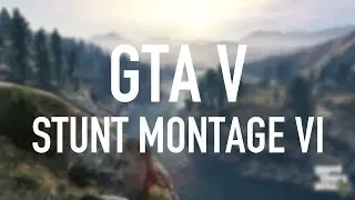 GTA 5: Stunt Montage 6 | iRaphi
