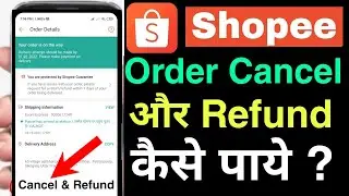 how to cancel order and refund shopee app | shopee se order cancel kare refund kaise paye