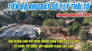 Khu đất số 1 Lý Thái Tổ : Sun Group cam kết hoàn thành công trình trước Tết 2026