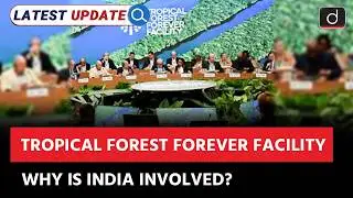 Tropical Forests Forever Facility | COP30 | Latest Update | Drishti IAS English