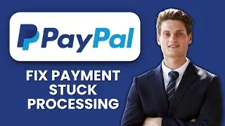 PayPal Payment Stuck Processing &mdash; Fix ⏱️ Release Pending Payments and Complete Transactions