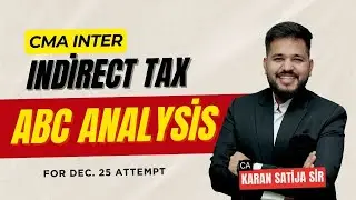 CMA Inter GST ABC Analysis Dec 2025  Indirect Tax Scoring Strategy by CA Karan Satija