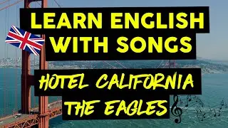 Learn English with Songs -  Hotel California by The Eagles