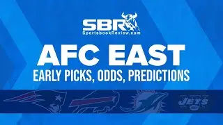 AFC East Previews and Predictions | Odds to Win the Division