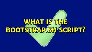 Ubuntu: What is the bootstrap.sh script?