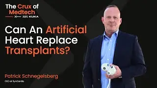 Can An Artificial Heart Replace Transplants? with Patrick Schnegelsberg, CEO at SynCardia
