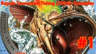 4K Rapala Tournament Fishing (2006): Gameplay Episode #1