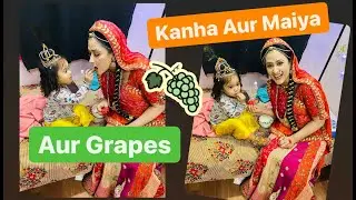 Kanha & Maiya Eating Grapes Together 🍇 ! Jai Kanhaiyalal Ki !!