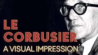 Le Corbusier Animation: Design And Influence Of Architect & Designer, Le Corbusier