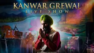 Kanwar Grewal Live Show || ਕੰਵਰ ਗਰੇਵਾਲ ਲਾਇਵ || AMRIT ARTS PHOTOGRAHY