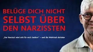 „Der Narzisst wird sich für mich ändern“ – und die Wahrheit dahinter