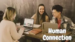The Art of Human Connection: Nurturing Relationships for Well-being