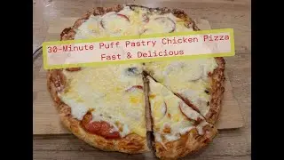 Quick & Easy Puff Pastry Chicken Pizza | 35-Minute Dinner