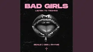 Bad Girls Listen to Techno (Extended Mix)
