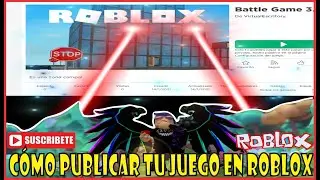 CÓMO PUBLICAR UN JUEGO EN ROBLOX  | ROBLOX STUDIO 2022