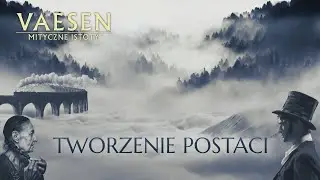 Sesja RPG | Vaesen | NIE ODWRACAJ WZROKU, Tworzenie postaci