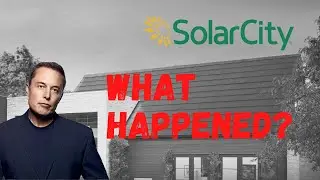 ПОЛНАЯ ИСТОРИЯ: Что случилось с Solar City?