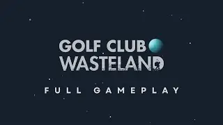 Golf Club Wasteland &ndash; Full Gameplay Walkthrough | Post-Apocalyptic Golf Adventure