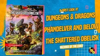 Dungeons & Dragons Phandelver and Below: The Shattered Obelisk | First Look and Page-Through