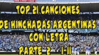Top 21 mejores Canciones Hinchadas Argentinas(2/2)/CON LETRA/El Gashego