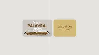AULA 5 - CURSO BÍBLICO - A TUA PALAVRA, SENHOR! APRESENTAÇÃO PADRE ROMEU