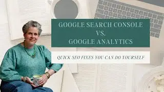 Google Search Console vs Google Analytics