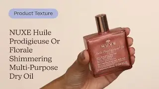 NUXE&nbsp;Huile Prodigieuse Or Florale Shimmering Multi-Purpose Dry Oil Texture | Care to Beauty