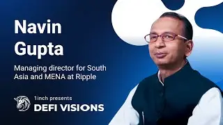 1inch Network presents: DeFi Visions #02 | Navin Gupta, Ripple