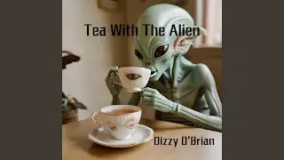 Tea with the Alien