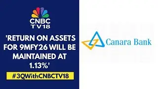 Mixed Q3 For Canara Bank | If Rates Remain Stable, NIM Will Be In The Range Of 2.45-2.5%, Says Co