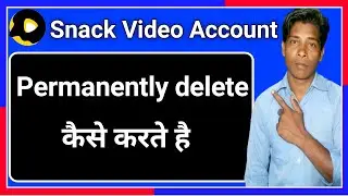 how to delete snack video accountpermanently | snack id delete kaise karesnack video | Hindi